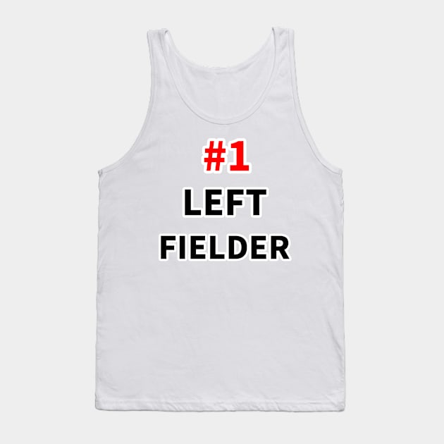 number one left fielder Tank Top by NumberOneEverything